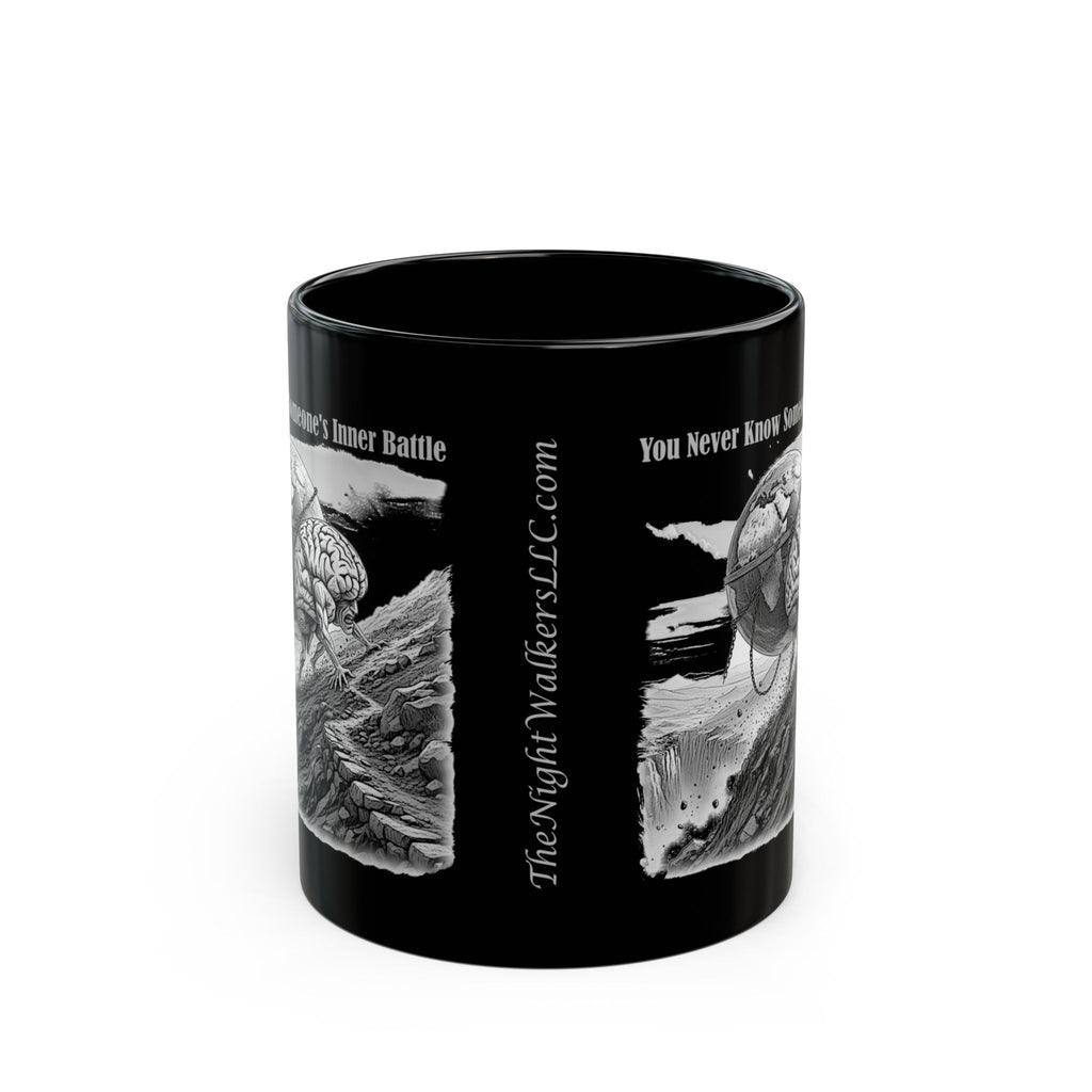 Black Ceramic Mug — 'You Never Know Someone's Inner Battle' Inspirational Mental Health Awareness (11oz/15oz)