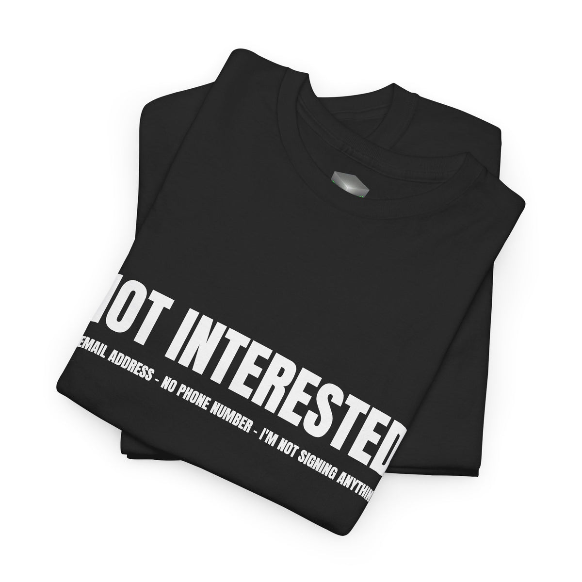 Not Interested T-Shirt