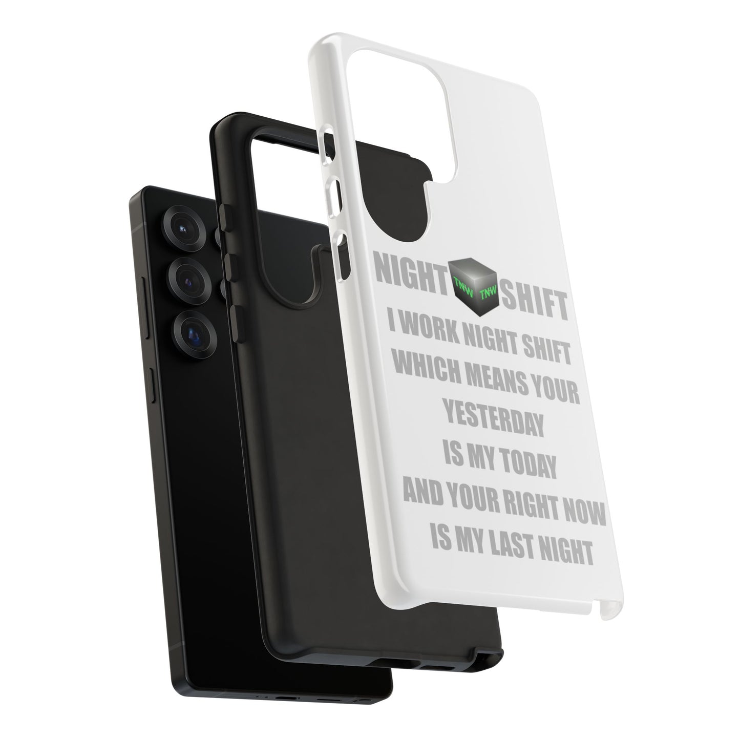 Night Shift Samsung Phone Case – "I Work Night Shift" Quote Protective Cover