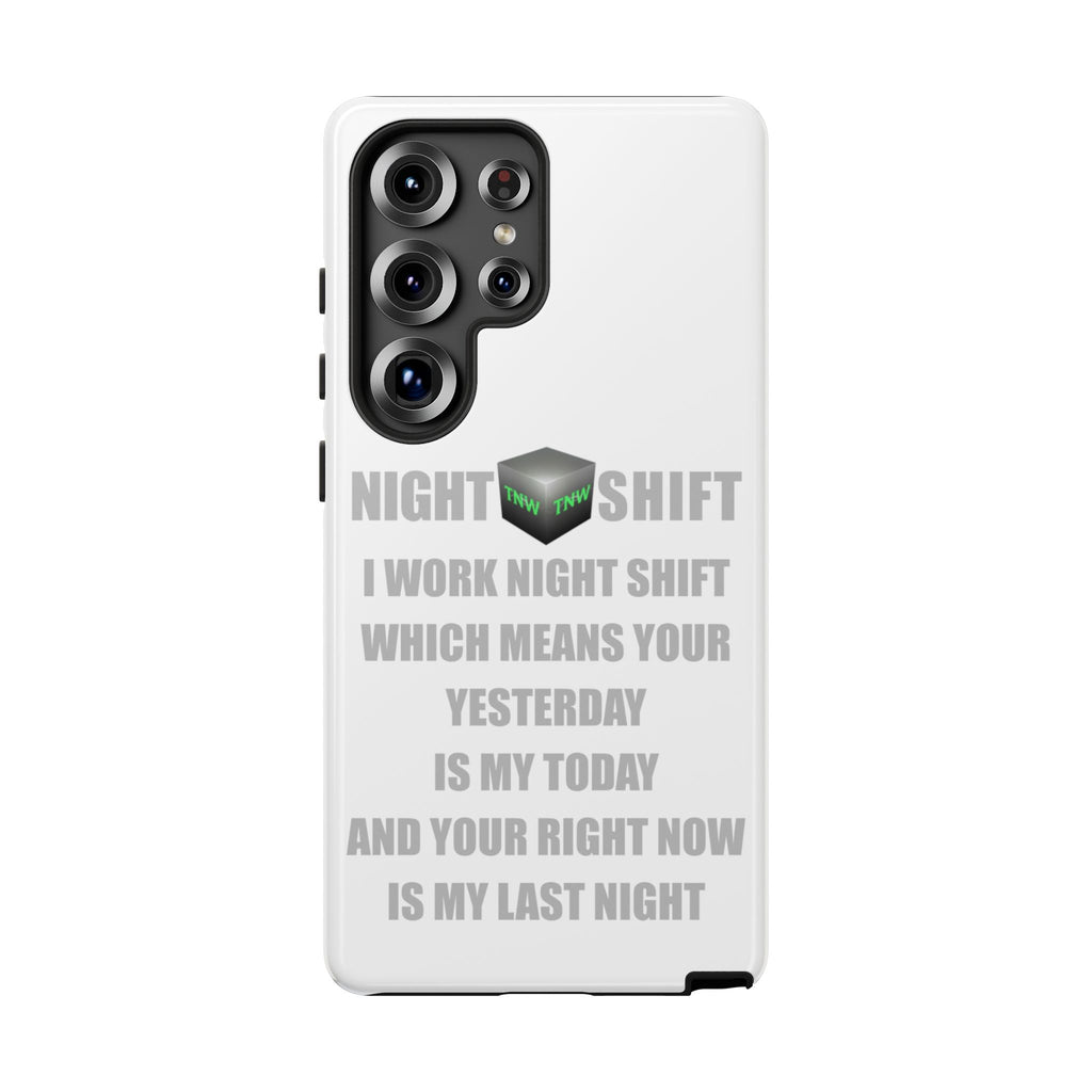 Night Shift Samsung Phone Case – "I Work Night Shift" Quote Protective Cover