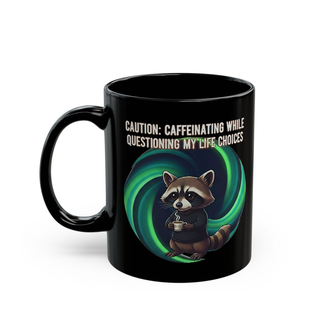 Caffeinating While Questioning My Life Choices Mug — Cute Raccoon Coffee Cup (11oz/15oz)