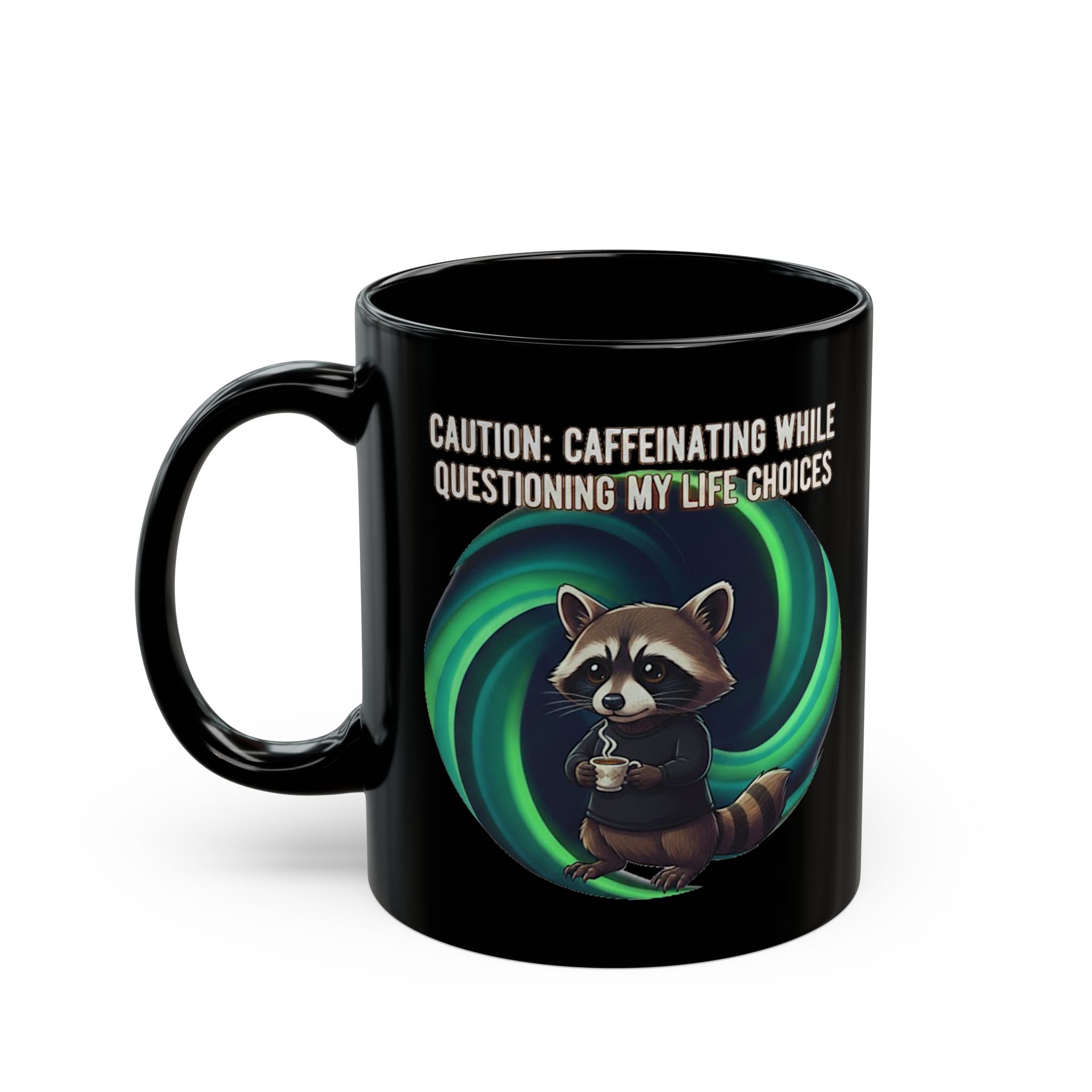 Caffeinating While Questioning My Life Choices Mug — Cute Raccoon Coffee Cup (11oz/15oz)