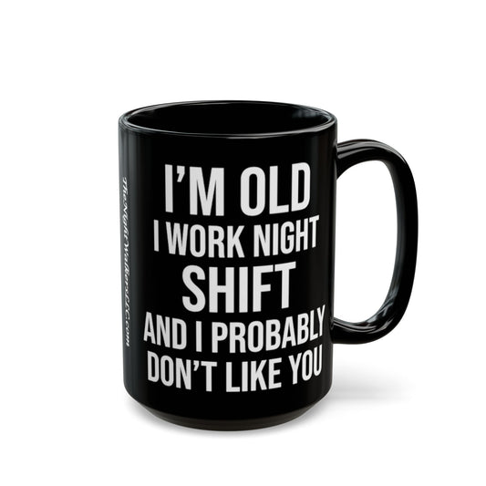 "I'm old" mug 11oz/15oz