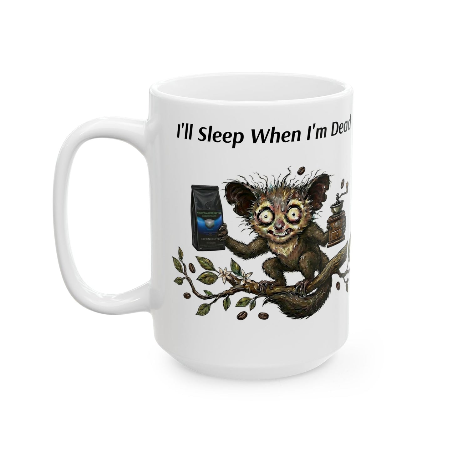 I'll Sleep When I'm Dead - Mug