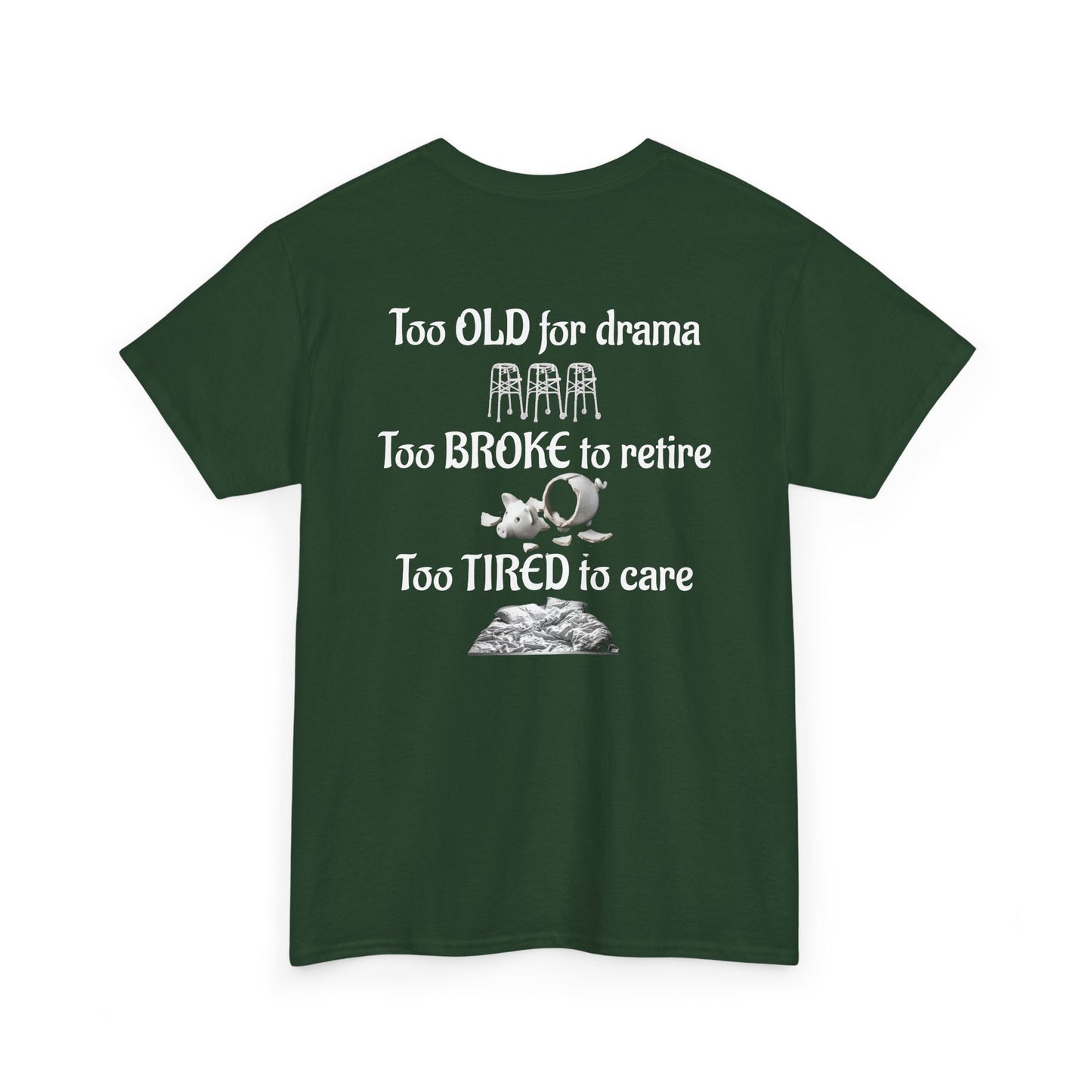 "Too Old, Too Broke, Too Tired" Night Shift T-Shirt