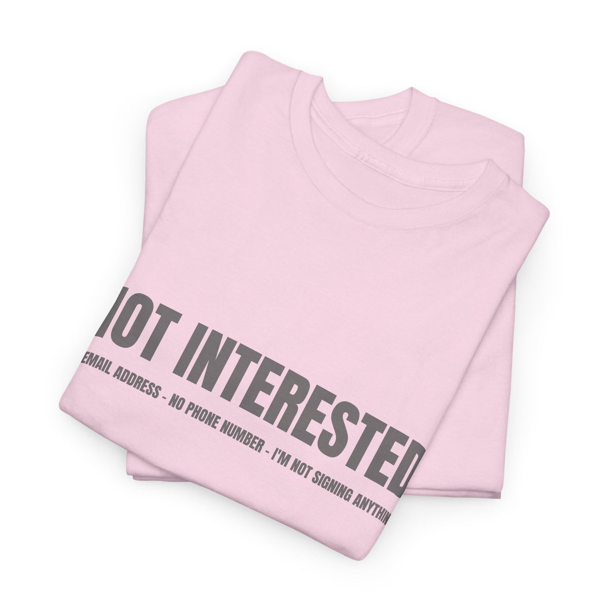 Not Interested T-Shirt