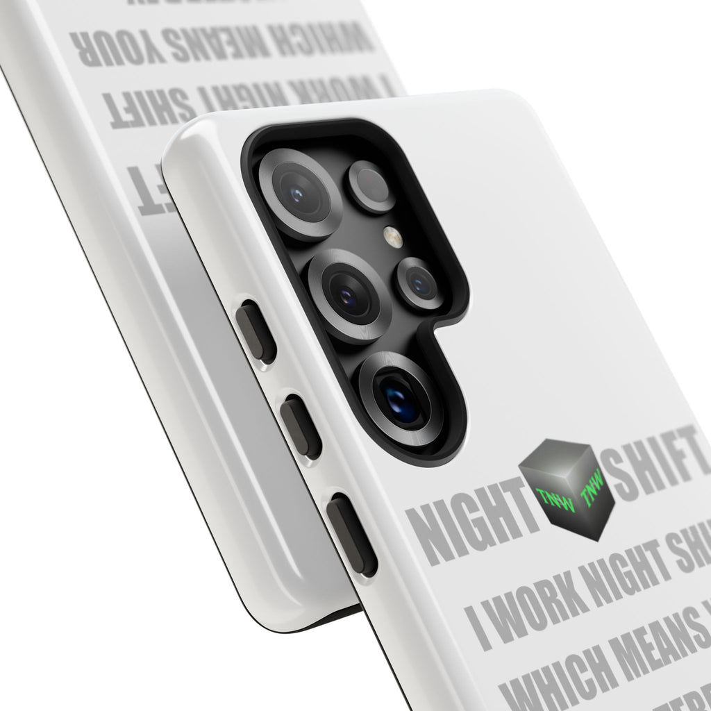 Night Shift Samsung Phone Case – "I Work Night Shift" Quote Protective Cover