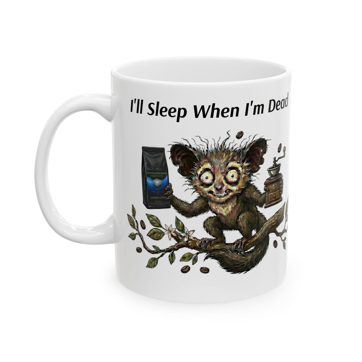 I'll Sleep When I'm Dead - Mug