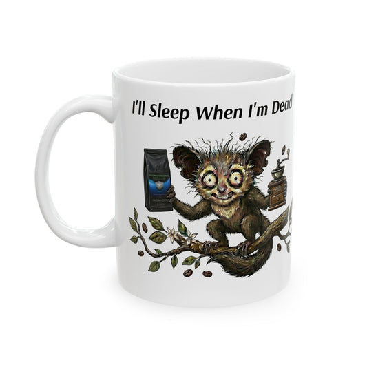 I'll Sleep When I'm Dead - Mug