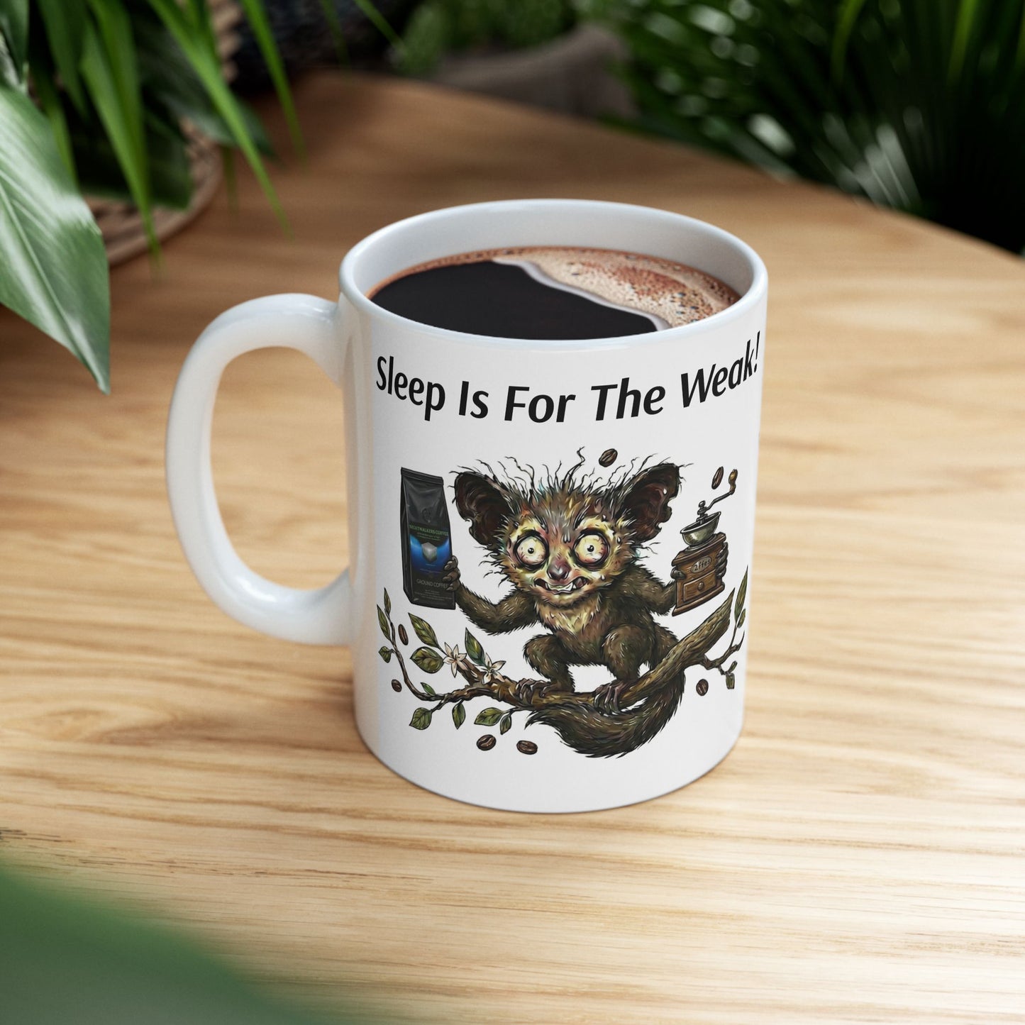 Sleep Is For The Weak - Mug
