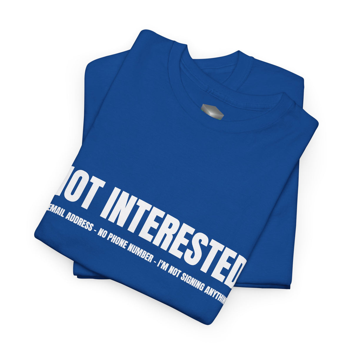 Not Interested T-Shirt