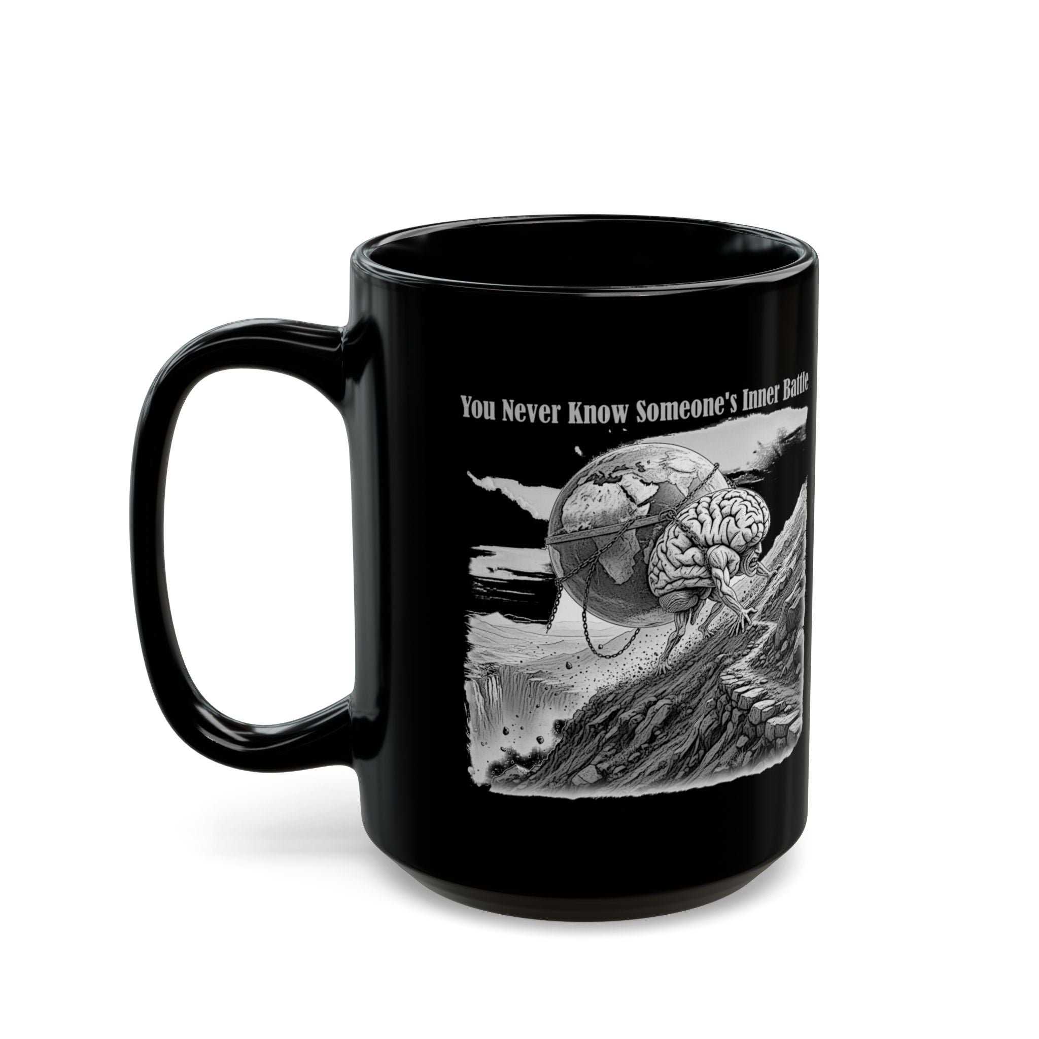 Black Ceramic Mug — 'You Never Know Someone's Inner Battle' Inspirational Mental Health Awareness (11oz/15oz)