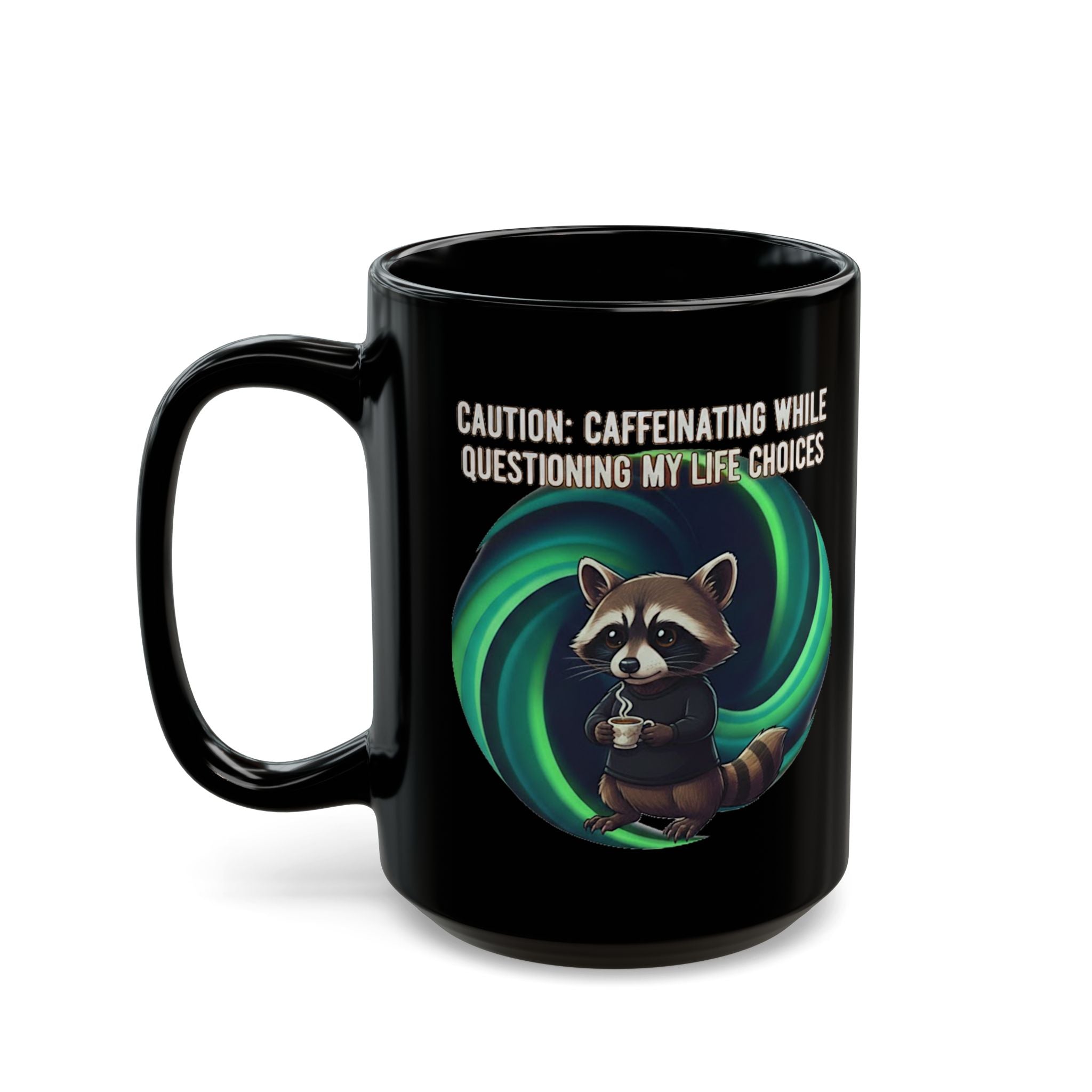 Caffeinating While Questioning My Life Choices Mug — Cute Raccoon Coffee Cup (11oz/15oz)