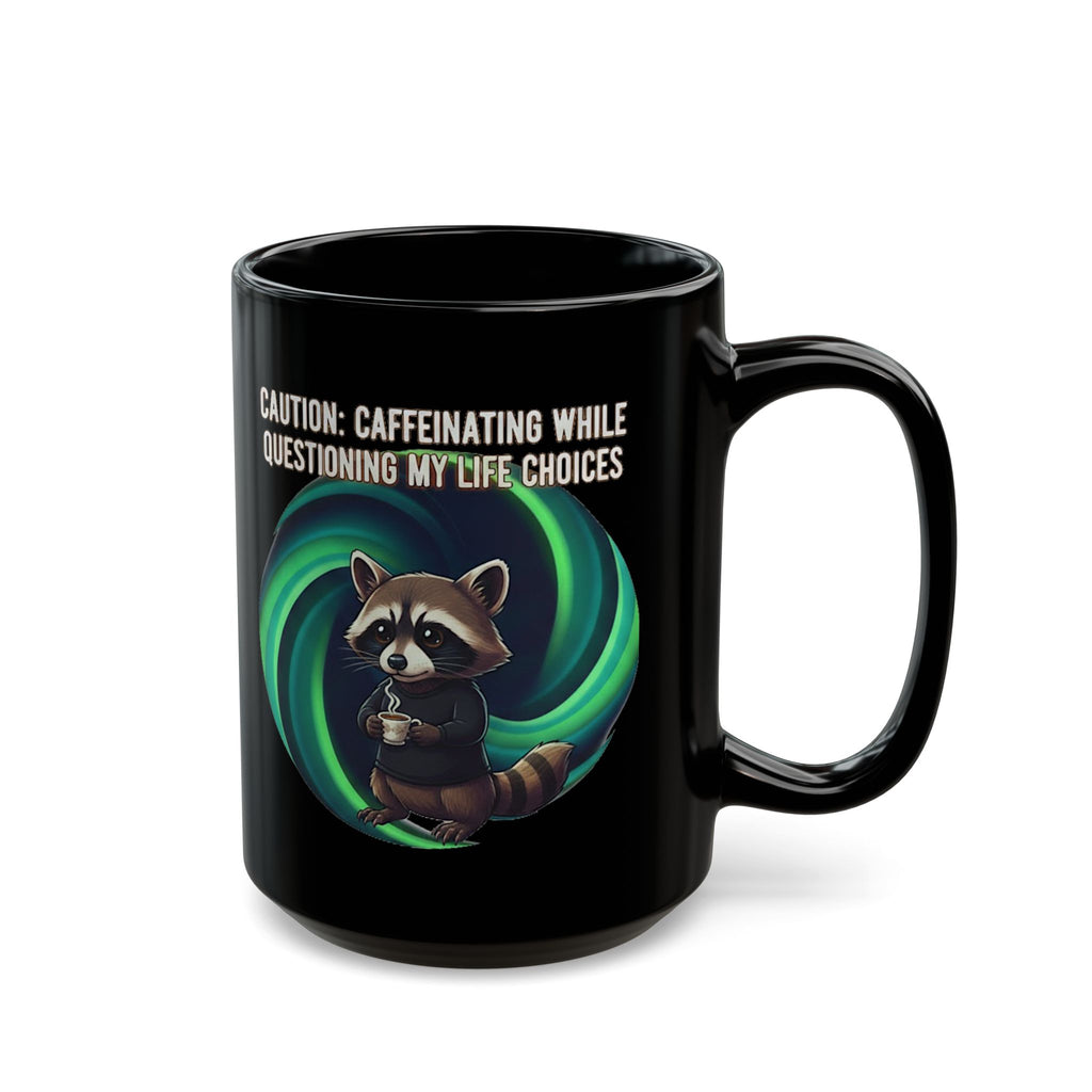 Caffeinating While Questioning My Life Choices Mug — Cute Raccoon Coffee Cup (11oz/15oz)