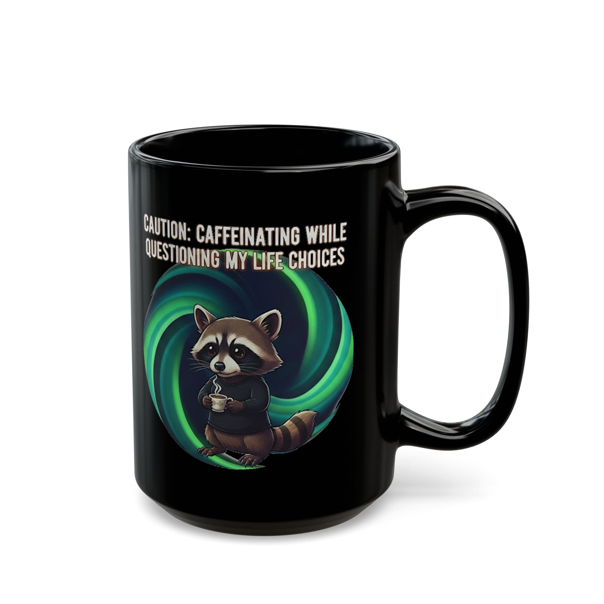 Caffeinating While Questioning My Life Choices Mug — Cute Raccoon Coffee Cup (11oz/15oz)