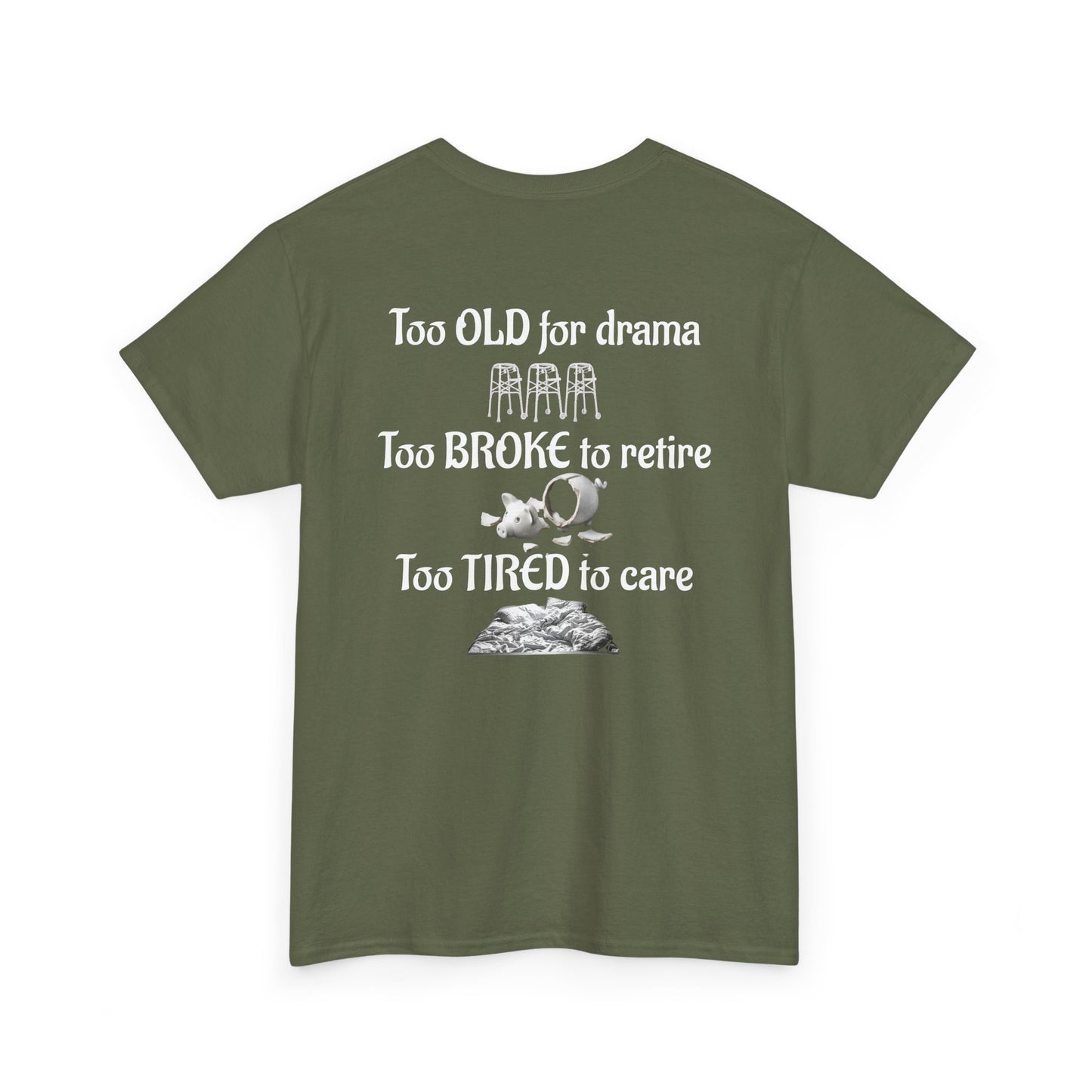 "Too Old, Too Broke, Too Tired" Night Shift T-Shirt