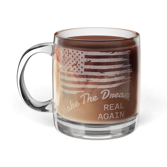 Etched Glass Mug - Make The Dream Real Again - 12.25oz