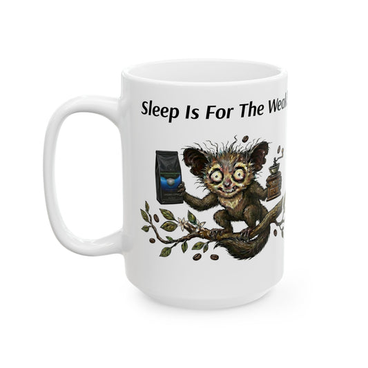Sleep Is For The Weak - Mug