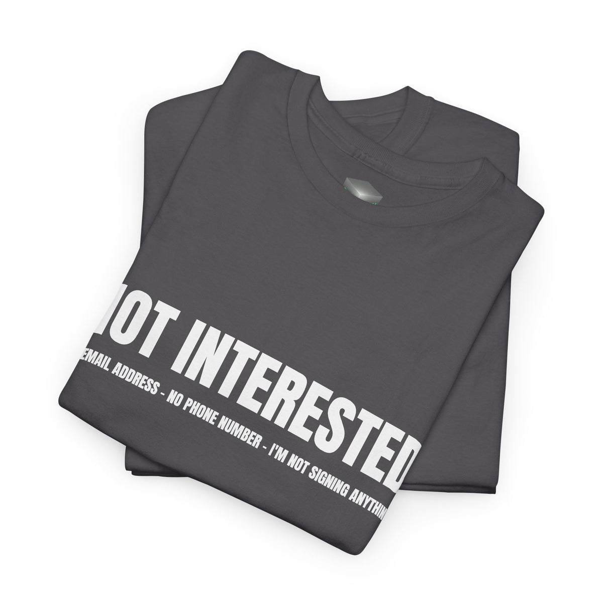 Not Interested T-Shirt