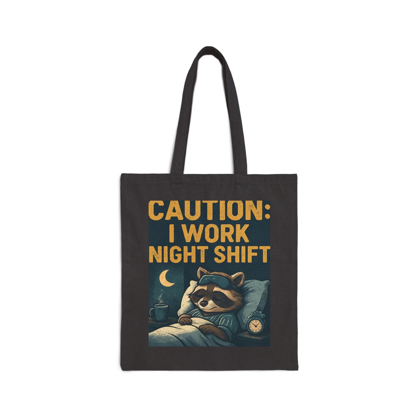 Tote Bag — "Caution: I Work Night Shift" Raccoon