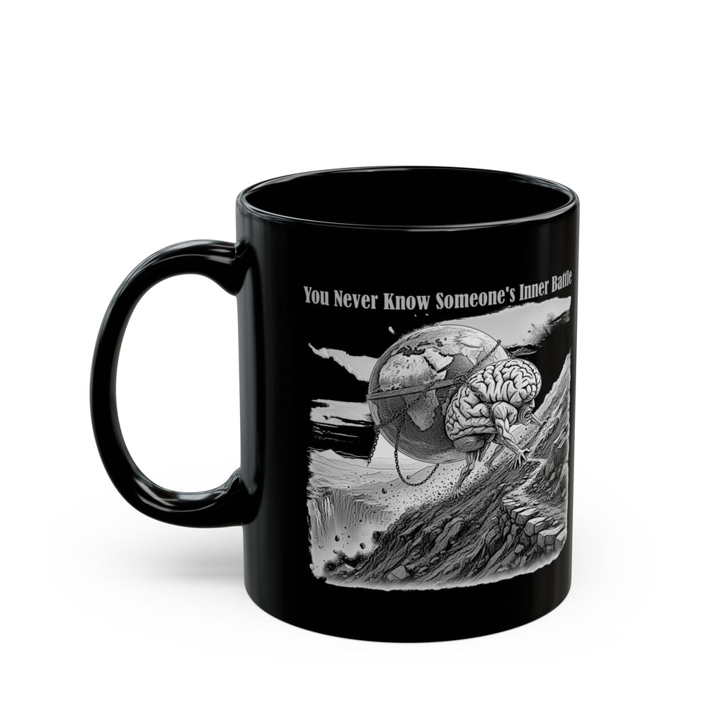 Black Ceramic Mug — 'You Never Know Someone's Inner Battle' Inspirational Mental Health Awareness (11oz/15oz)